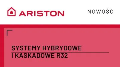 Systemy hybrydowe i kaskadowe R32 - Nowość od ARISTON