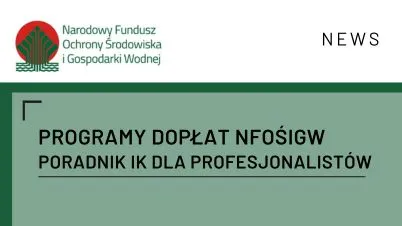 Programy dopłat NFOŚiGW - Poradnik IK dla Profesjonalistów 