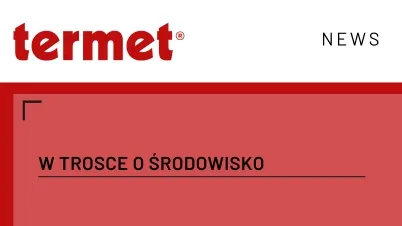 Termet w trosce o środowisko 