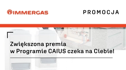 Zwiększona premia w Programie CAIUS od IMMERGAS czeka na Ciebie! 