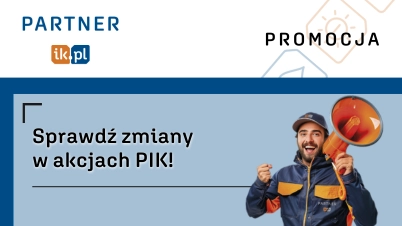 Sprawdź zmiany w akcjach PIK!
