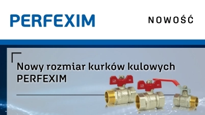 Nowy rozmiar kurków kulowych PERFEXIM