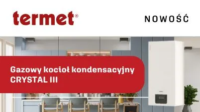 Nowość od Termet: Kocioł Gazowy Crystal III
