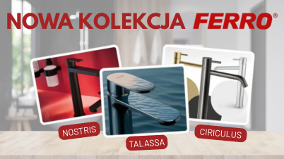 FERRO – trzy nowe kolekcje armatury łazienkowej