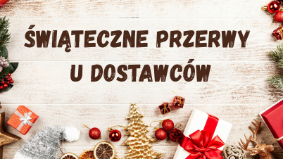 Przerwy świąteczne i inwentaryzacje u dostawców