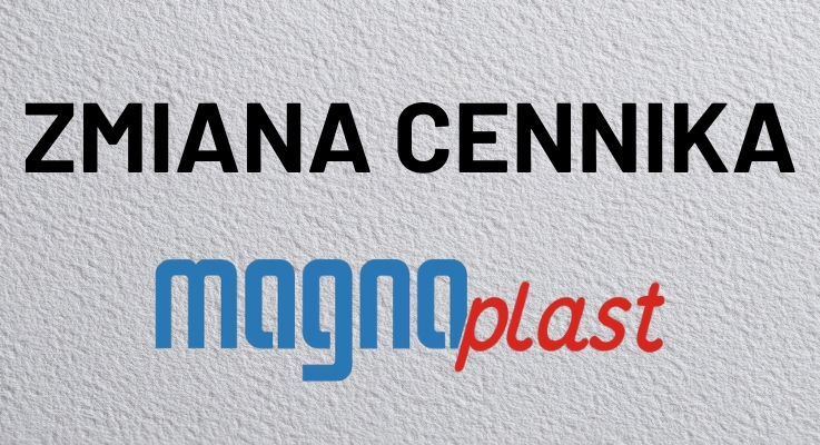 Zmiana cennika Magnaplast - od 7 stycznia 2026 