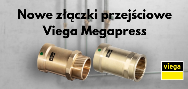 VIEGA – Nowe złączki przejściowe Megapress do instalacji wody użytkowej