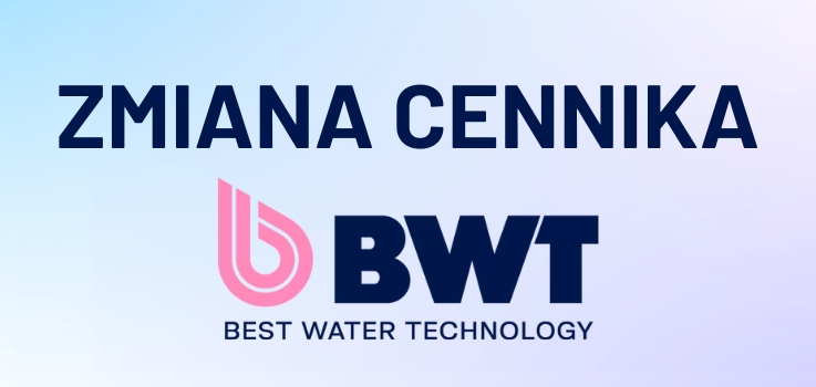 Zmiana cennika BWT - od 1 lutego 2026