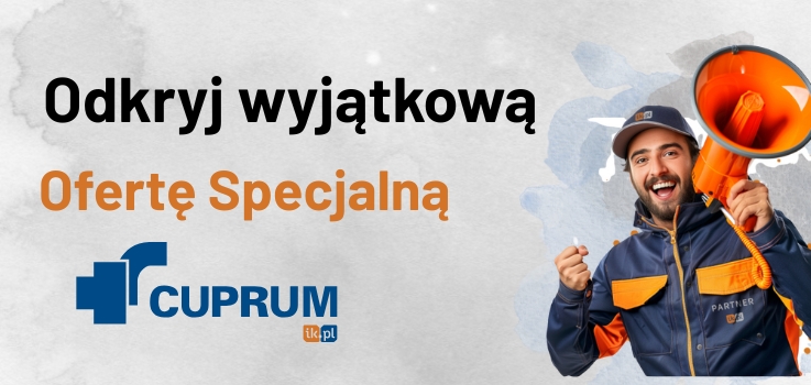 Odkryj wyjątkową Ofertę Specjalną w CUPRUM - INSTAL-KONSORCJUM