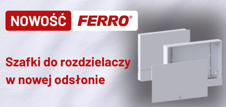 FERRO – Nowa odsłona szafek do rozdzielaczy