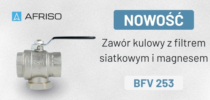AFRISO – Nowy zawór kulowy BFV 253 z filtrem siatkowym i magnesem