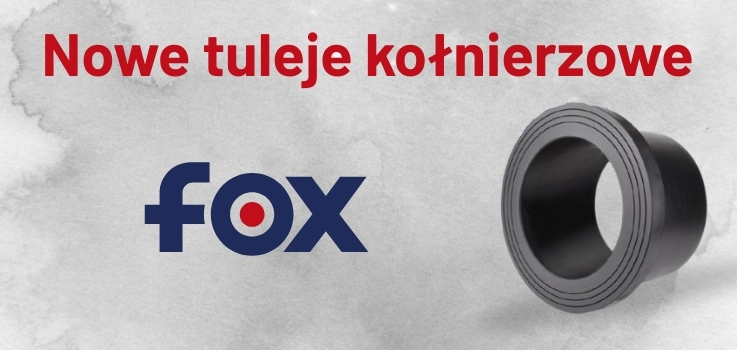 Nowe tuleje kołnierzowe FOX – wytrzymałość i niezawodność w jednym