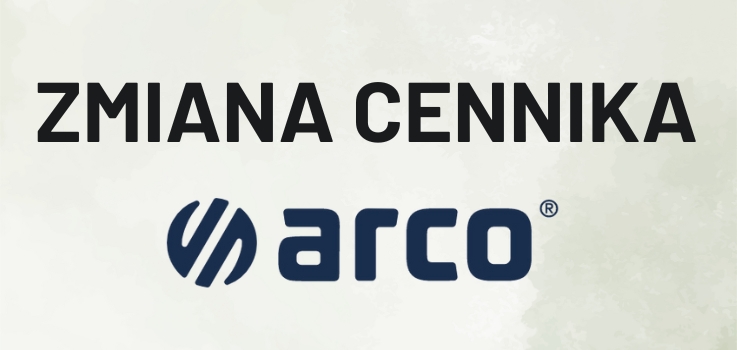 Zmiana cennika Arco - od 02.03.2026